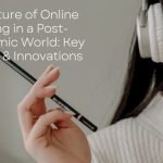 The Future of Online Learning in a Post-Pandemic World: Key Trends & Innovations