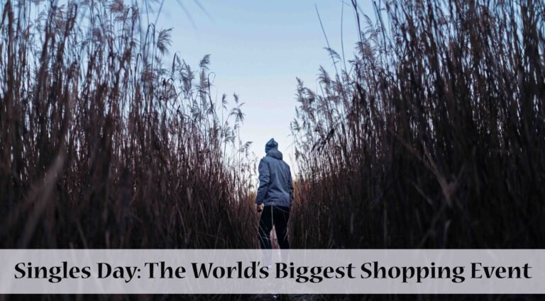 Singles Day: The World’s Biggest Shopping Event