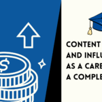 Content Creator and Influencer as a Career: A Complete Guide