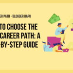 How to Choose the Right Career Path: A Step-by-Step Guide