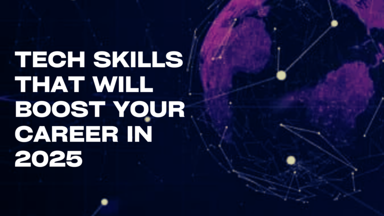 Tech Skills That Will Boost Your Career in 2025